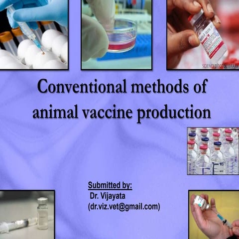 Conventional methods of animal vaccine production