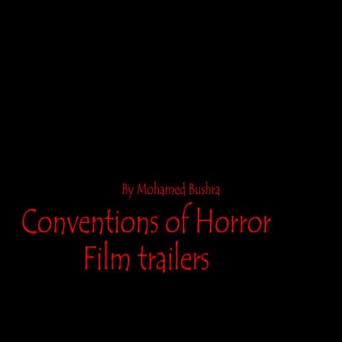 Codes & Conventions of Horror Film Trailers
