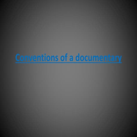 Conventions of a documentary (A2 media studies)