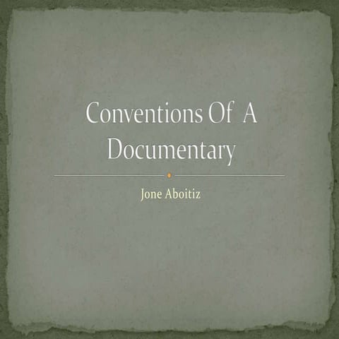 Conventions of a documentary | PPTX | Documentary | Genres