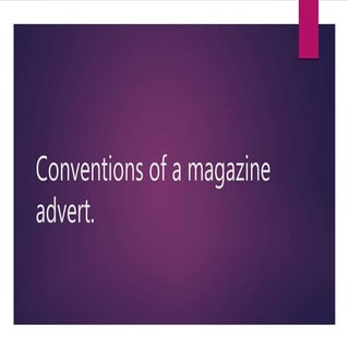 Conventions of a magazine advert