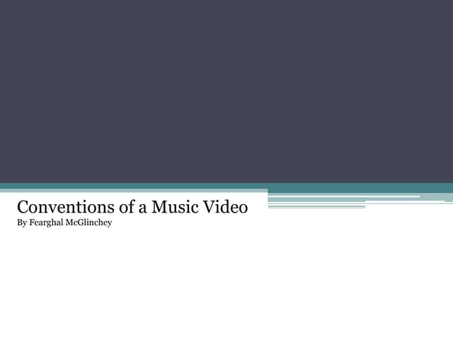 Conventions of a music video