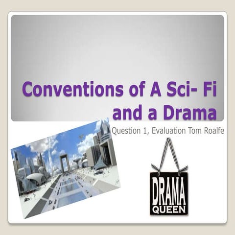 Conventions of a sci  fi and a drama