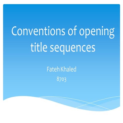 Conventions of opening title sequences - FK AS Media