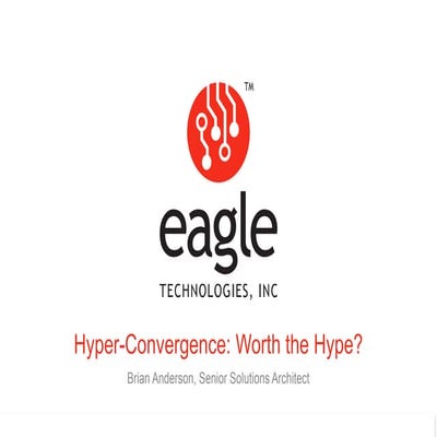 Hyper-Convergence: Worth the Hype?