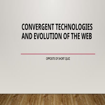 Convergent-Technologies-and-Evolution-of-the-Web-Quiz.pptx