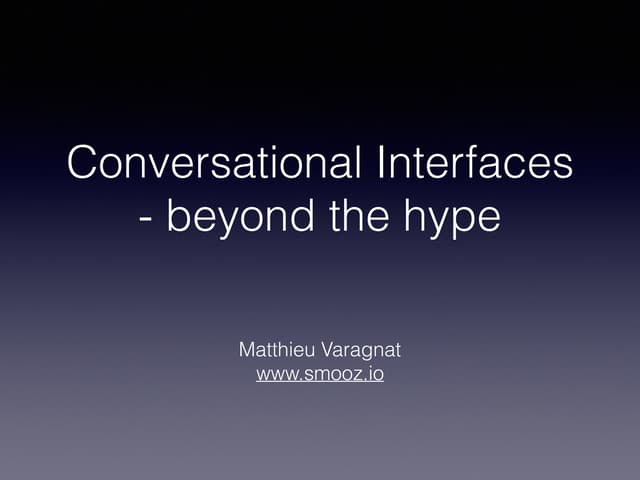 Conversational interfaces - beyond the hype