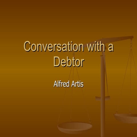 Conversation With A Debtor