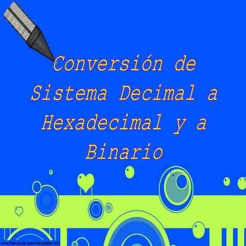 Conversion de sistema decimal a hexadecimal y binario | PPT
