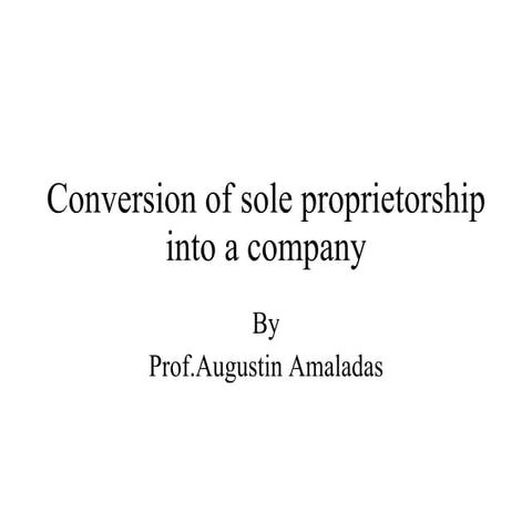 Conversion Of Sole Proprietorship Into A Company