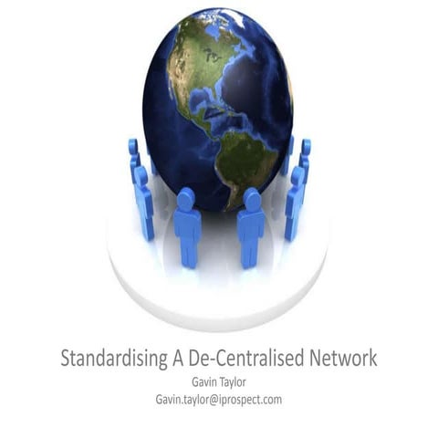 Gavin Taylor / Carat – Standardising a de-centralised network