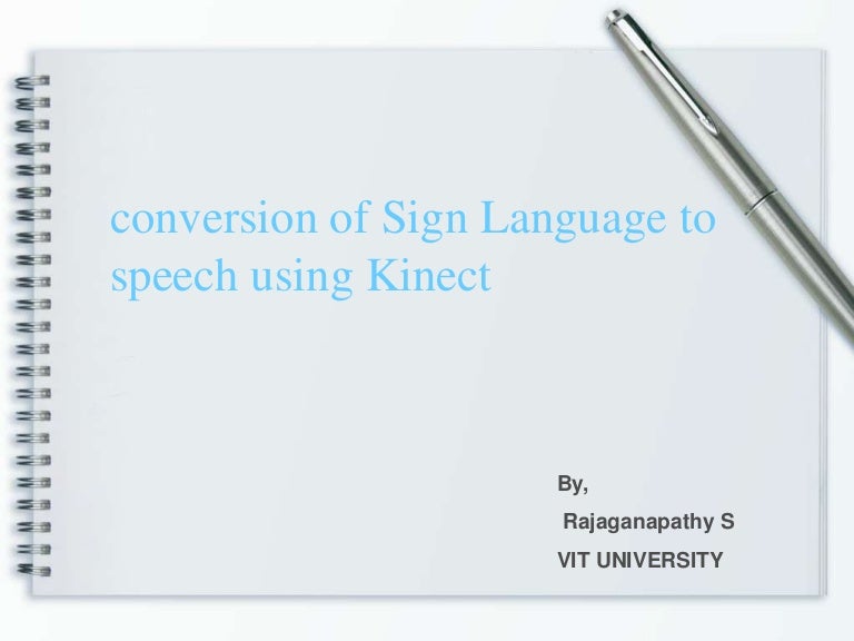 Conversion of sign language to speech using kinect