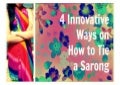 4 Innovative Ways on How to Tie a Sarong