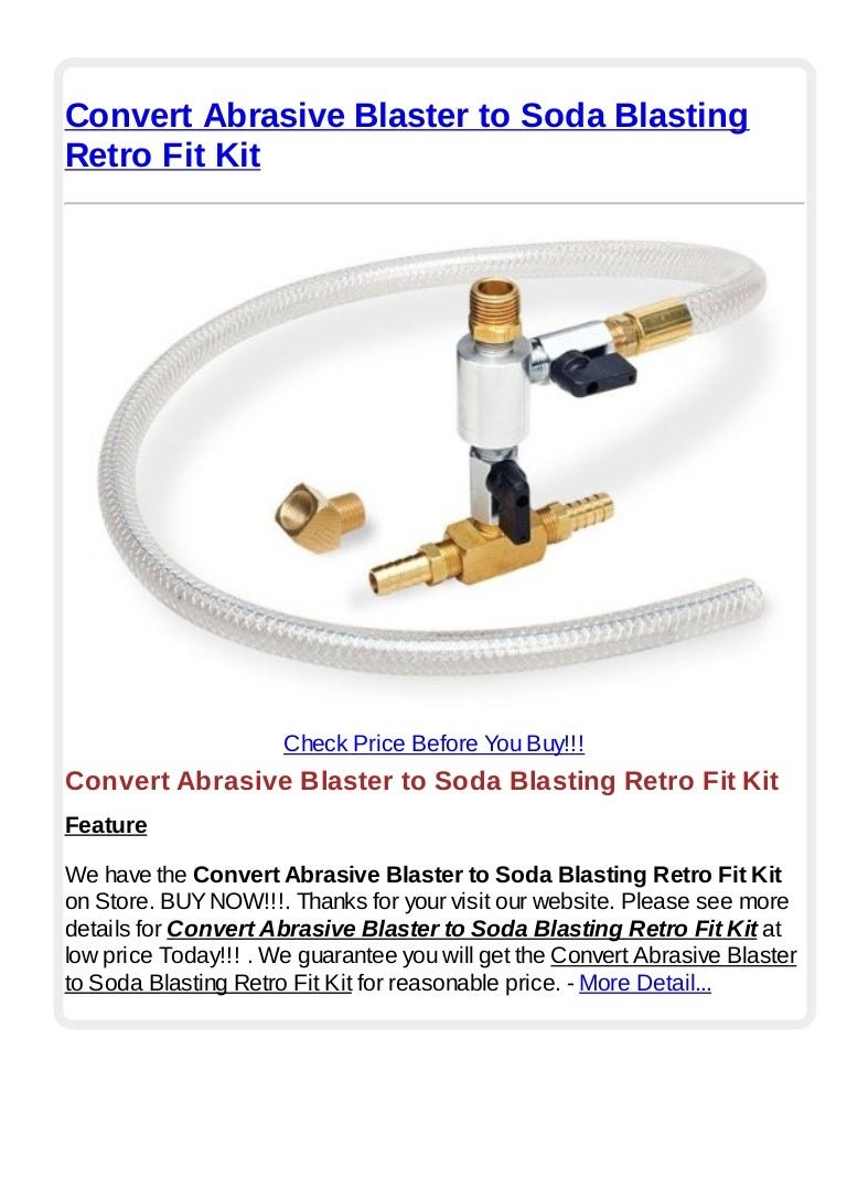 Convert abrasive blaster to soda blasting retro fit kit