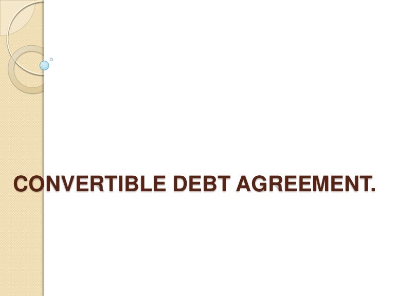 Convertible Debt Agreement.
