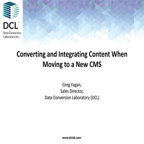 Converting and Integrating Legacy Data and Documents When Implementing a New CMS