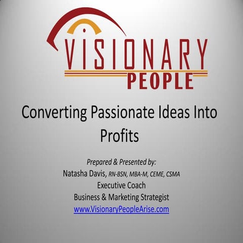 Converting passionate Ideas into Profits