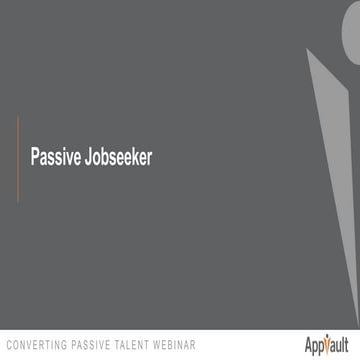 Converting The Passive Job Seeker