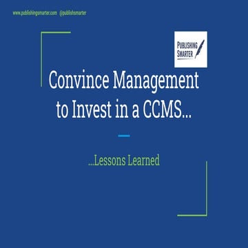 Convince Management to Invest in a CCMS (Lessons learned)