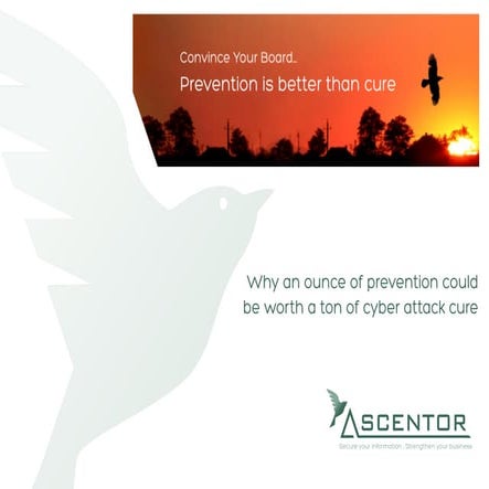 Convince your board - cyber attack prevention is better than cure