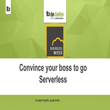 Convince your boss to go Serverless at serverless week Brazil