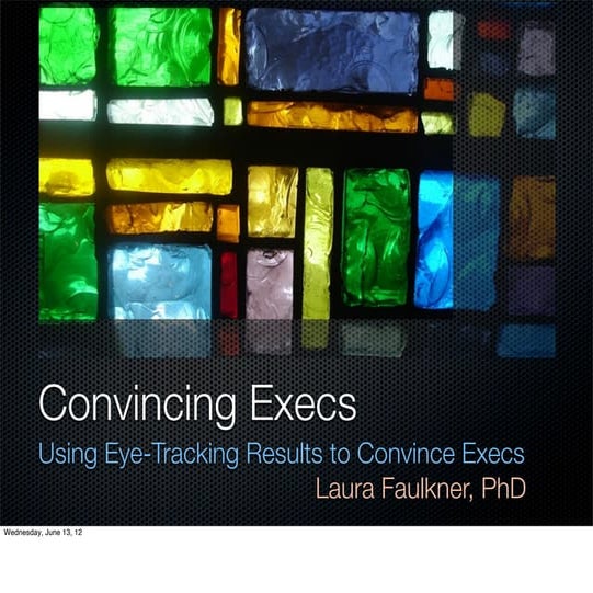 Convincing execs using eye tracking faulkner_2012