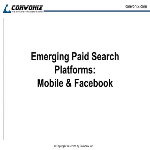 Emerging Paid Search Platforms - Mobile & Facebook 