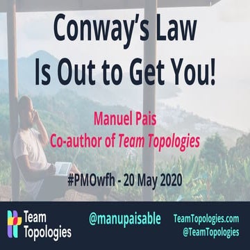 Conway's Law Is Out to Get You! @ #PMOwfh meetup, May 2020