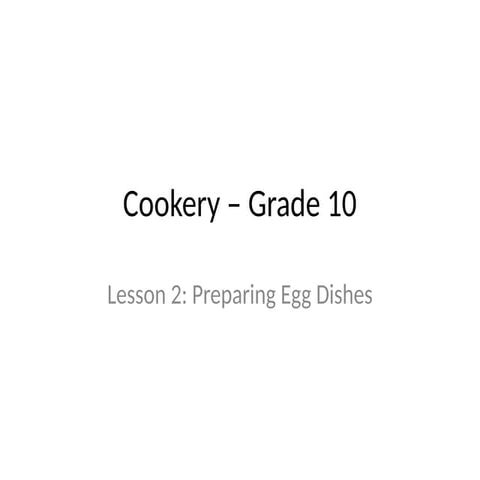 Cookery Grade10 Preparing Egg Dishes Pptx