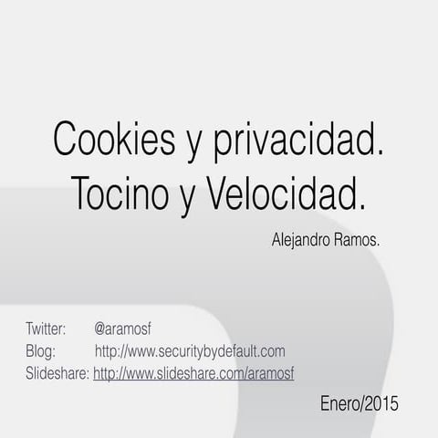 Cookies y privacidad, tocino y velocidad - sh3llcon (Enero 2015)