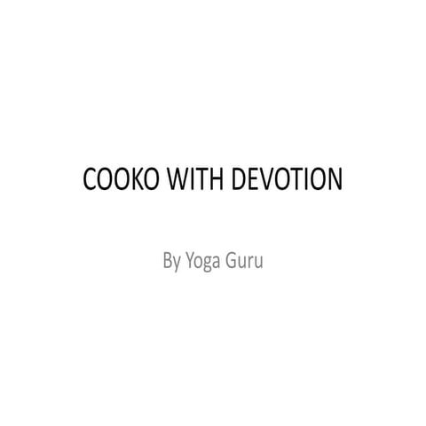 Cook with devotion