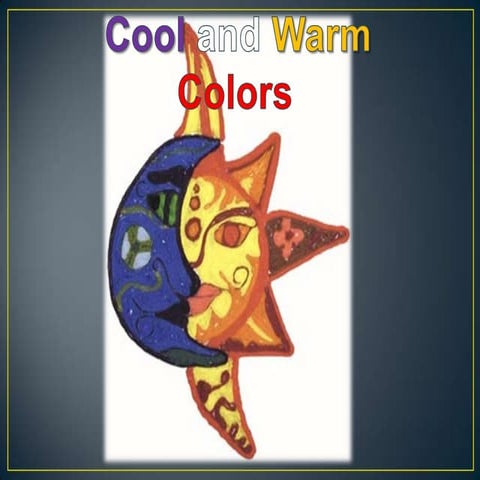 Cool and Warm colors