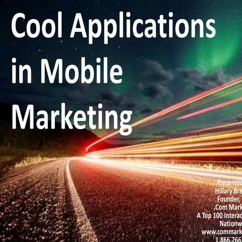 Cool Applications in Mobile Marketing  Feb 2011