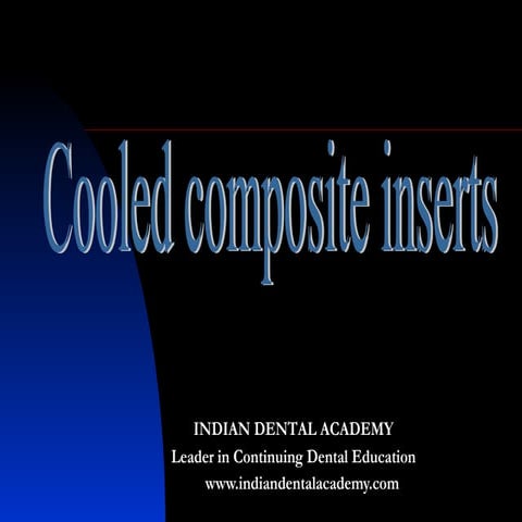 Cooled composites inserts  /certified fixed orthodontic courses by Indian den...