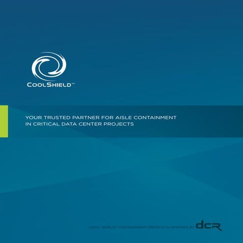 Cool Shield Data Center Aisle Containment Capabilities | PDF