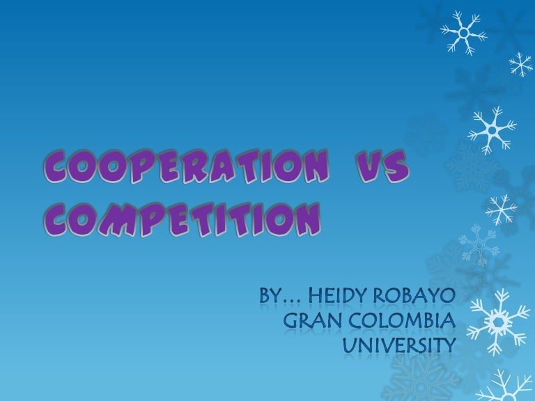 Cooperation vs competition