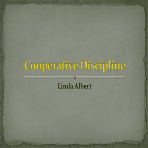 Cooperative Discipline Theory- Linda Albert