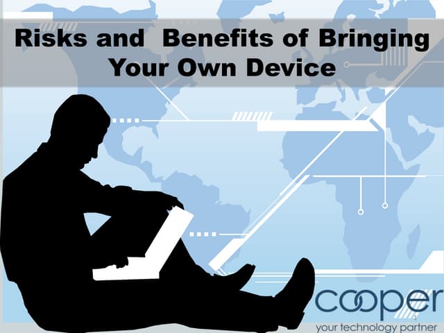 Risks and Benefits of Bringing Your Own Device 