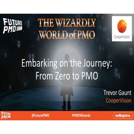 The Magical Journey From Zero to PMO - Trevor Gaunt (Coopervision) | FuturePM...