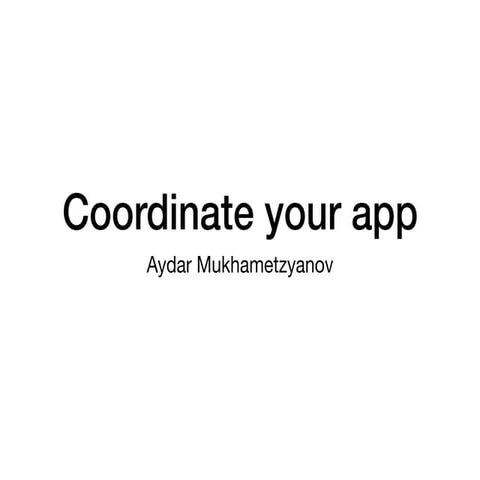 Coordinate your app