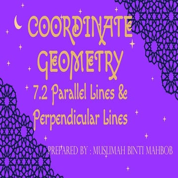 COORDINATE GEOMETRY (7.2 Parallel & Perpendicular Lines).pptx