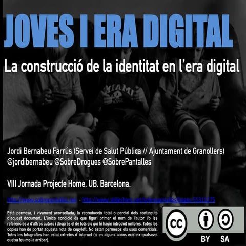 JOVES I ERA DIGITAL: LA CONSTRUCCIÓ DE LA IDENTITAT EN L'ERA DIGITAL