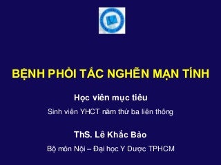 BỆNH PHỔI TẮC NGHẼN MÃN TÍNH _ COPD