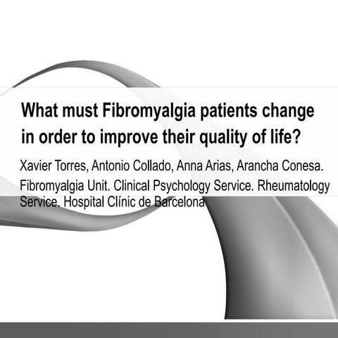 WHAT MUST FIBROMYALGIA PATIENTS CHANGE TO IMPROVE THEIR QUALITY OF LIFE