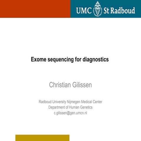 Exome sequencing for disease gene identification and patient diagnostics, Gen...