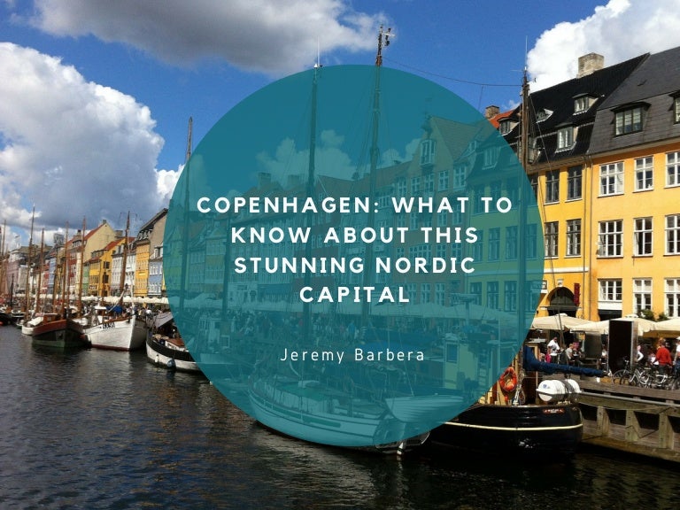 Copenhagen What to Know About This Stunning Nordic Capital
