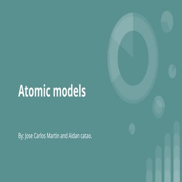 Copia de Atomic models FOR VISUAL MODE.pptx