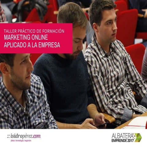 Taller práctico de Marketing Online aplicado a la empresa en Albatera Emprende