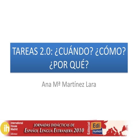 Tareas 2.0 ¿Cuándo? ¿Cómo? ¿Por qué?