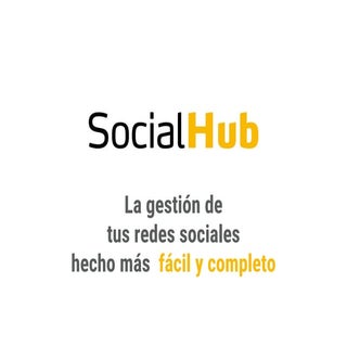 SocialHub, la mejor manera de manej...
